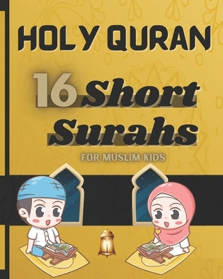The Short Surahs of Holy Quran: for Muslim kids. Read and understand the holy book of Islam. by Editions, Green Lighthouse