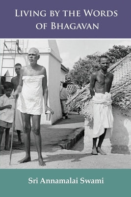 Living by the Words of Bhagavan by Godman, David