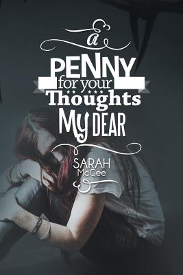 A Penny for Your Thoughts My Dear by McGee, Sarah