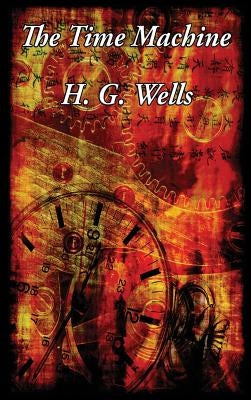 The Time Machine by Wells, H. G.