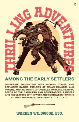 Thrilling Adventures Among the Early Settlers by Wildwood, Warren