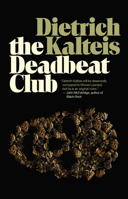 The Deadbeat Club: A Crime Novel by Kalteis, Dietrich