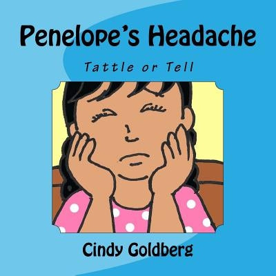 Penelope's Headache: Tattle or Tell by Goldberg, Cindy