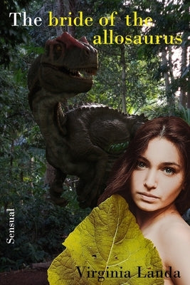 The bride of the allosaurus. by Lauda, Virginia