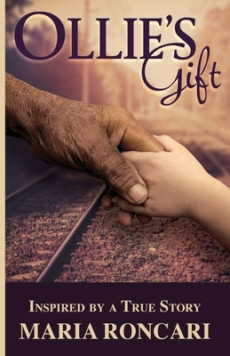 Ollie's Gift: Inspired by a True Story by Roncari, Maria