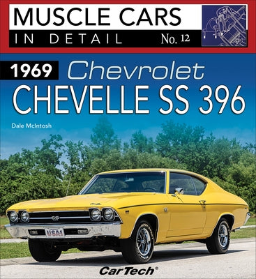 1969 Chev Chevelle Ss: MC in Detail 12: Muscle Cars in Detail No. 12 by McIntosh, Dale