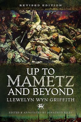 Up to Mametz and Beyond by Wyn Griffith, Llewelyn