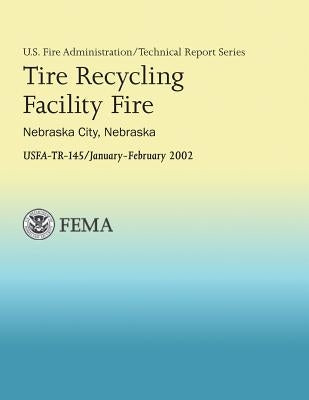 Tire Recycling Facility Fire: Nebraska City, Nebraska by Cook Jr, John Lee