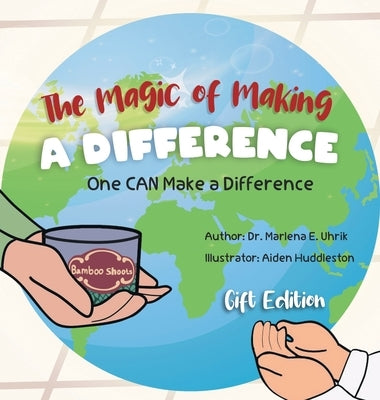 The Magic of Making A DIFFERENCE: One CAN Make a Difference by Uhrik, Marlena E.