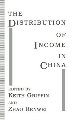 The Distribution of Income in China by Griffin, Keith