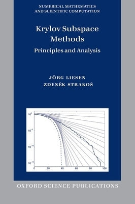 Krylov Subspace Methods: Principles and Analysis by Liesen, Jorg