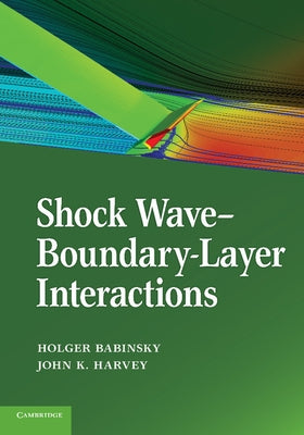 Shock Wave-Boundary-Layer Interactions by Babinsky, Holger