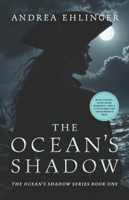 The Ocean's Shadow: The Ocean's Shadow Series Book One by Ehlinger, Andrea