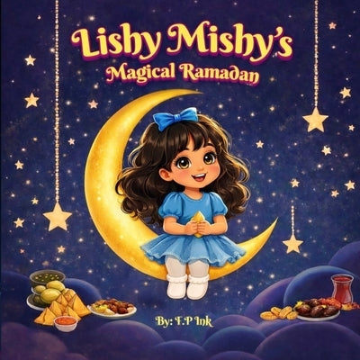 Lishy Mishy's Magical Ramadan by Ink, Fyza