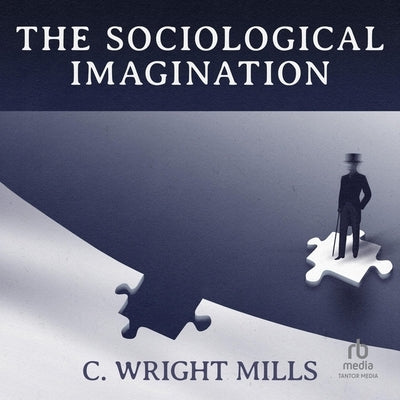 The Sociological Imagination by Mills, C. Wright