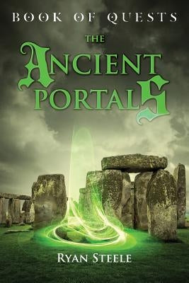 Book of Quests: The Ancient Portals by Steele, Ryan