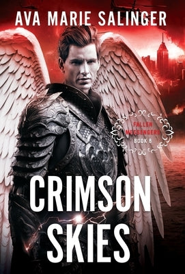 Crimson Skies (Fallen Messengers Book 6) by Salinger, Ava Marie