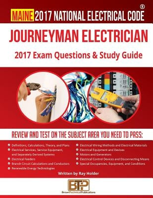 Maine 2017 Journeyman Electrician Study Guide by Holder, Ray