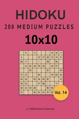 Hidoku: 200 Medium Puzzles 10x10 vol. 14 by Uvarova, Valentyna
