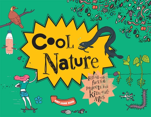 Cool Nature: Filled with Facts and Projects for Kids of All Ages by Beer, Amy-Jane