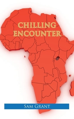 Chilling Encounter by Grant, Sam