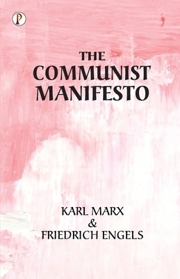 The Communist Manifesto by Marx, Karl
