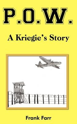 P.O.W.: A Kriegie's Story by Farr, Frank