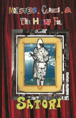 Monsters, Clowns, and the Holy Fool by Na, Satori
