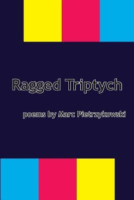 Ragged Triptych by Pietrzykowski, Marc