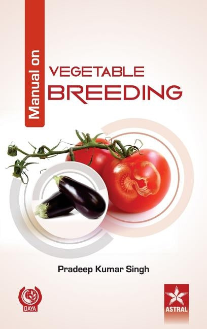 Manual on Vegetable Breeding by Singh, Pradeep Kumar