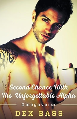 Second Chance With the Unforgettable Alpha by Bass, Dex