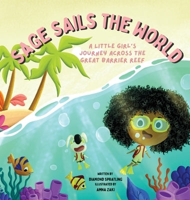 Sage Sails the World: A Little Girl's Journey across The Great Barrier Reef by Spratling, Diamond