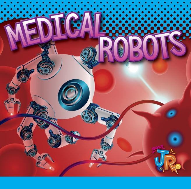 Medical Robots by Colins, Luke