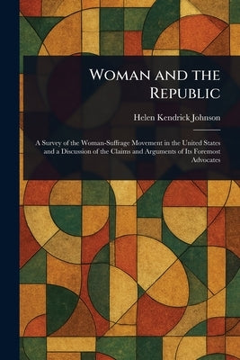 Woman and the Republic by Johnson, Helen Kendrick