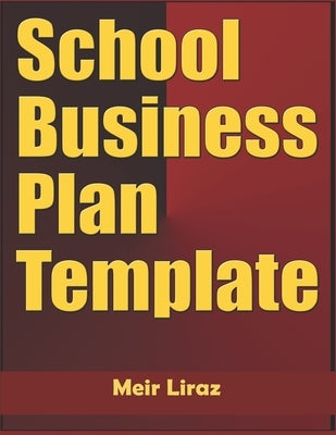 School Business Plan Template by Liraz, Meir