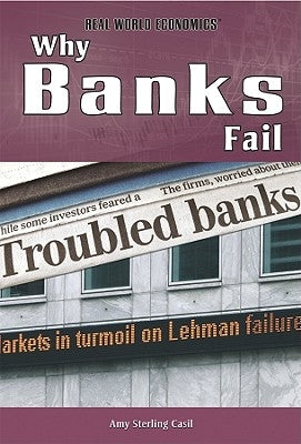 Why Banks Fail by Sterling Casil, Amy