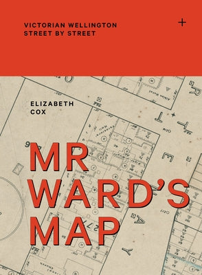 MR Ward's Map: Victorian Wellington Street by Street by Cox, Elizabeth