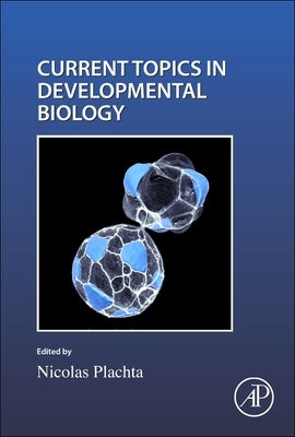 Cell Shape and Position During Development: Volume 166 by Plachta, Nicolas