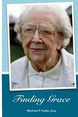 Finding Grace by Fuller Esq, Michele P.