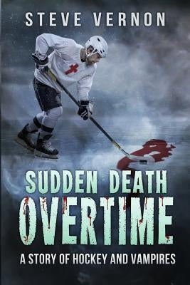 Sudden Death Overtime: A Story of Hockey and Vampires by Designs, Bayou Cover