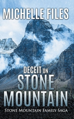 Deceit on Stone Mountain by Files, Michelle