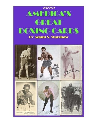 America's Great Boxing Cards 2012-2013 by Warshaw, Adam