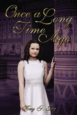 Once, a Long Time Ago by Johnson, Kendra G.
