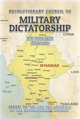 Revolutionary Council to Military Dictatorship by Sein, Kyi Win (Malcolm)