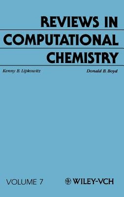 Reviews in Computational Chemistry, Volume 7 by Lipkowitz, Kenny B.