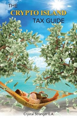 The Crypto Island Tax Guide by Stranger, Crystal