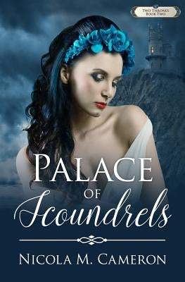 Palace of Scoundrels by Cameron, Nicola M.