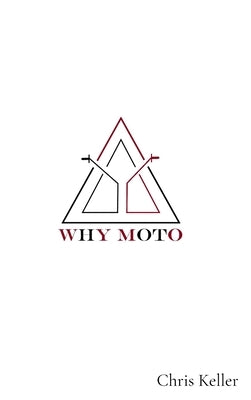 Why Moto by Keller, Chris