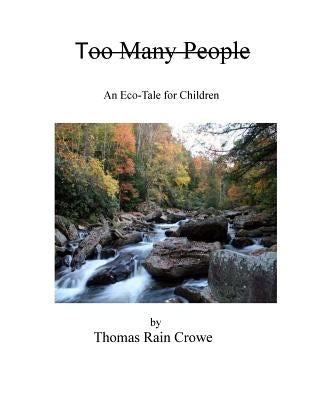 Too Many People: An Eco-Tale for Children by Crowe, Thomas Rain