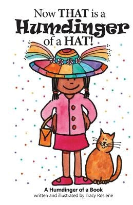 Now THAT'S a HUMDINGER of a HAT! by Rosiene, Tracy L.